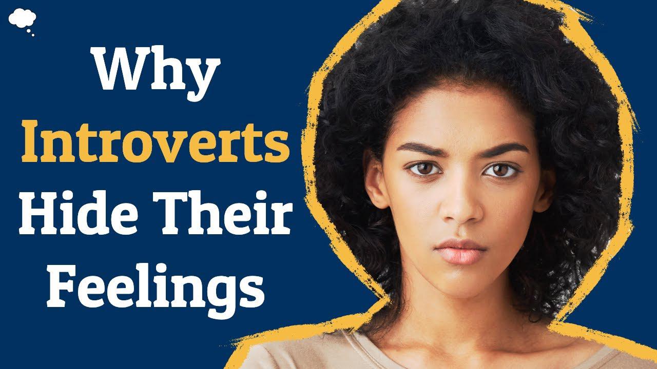 'Video thumbnail for Why Do Introverts Hide Their Feelings?! | 6 Interesting Reasons (Narrated by an INFJ Male)'